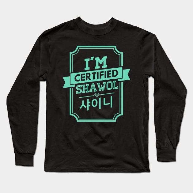 I'M CERTIFIED SHINEE SHAWOL Long Sleeve T-Shirt by skeletonvenus